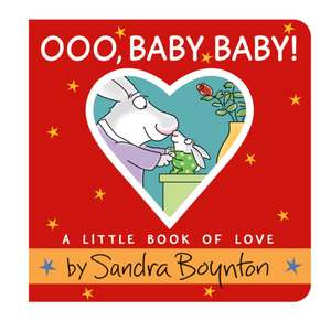 Ooo, Baby Baby! de Sandra Boynton