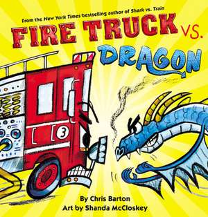 Fire Truck vs. Dragon de Chris Barton