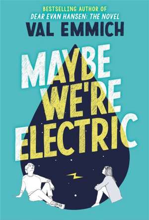 Maybe We're Electric de Val Emmich