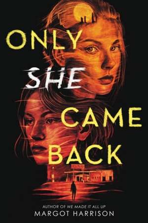 Only She Came Back de Margot Harrison