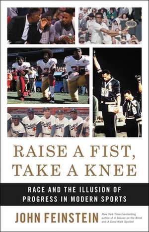 Raise a Fist, Take a Knee de John Feinstein