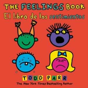 The Feelings Book / El Libro de Los Sentimientos de Todd Parr