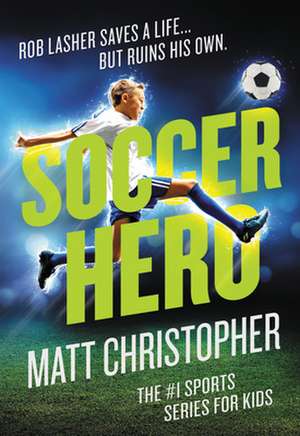 Christopher, M: Soccer Hero de Matt Christopher