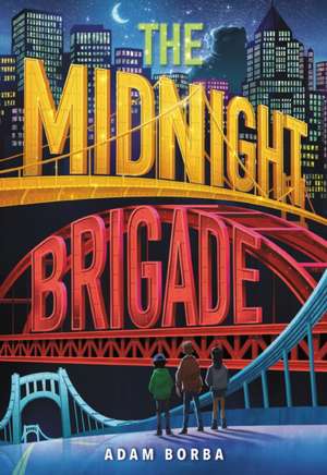 The Midnight Brigade de Adam Borba