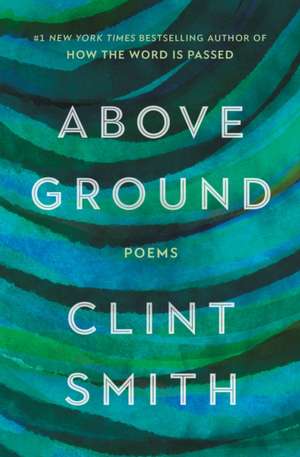 Above Ground de Clint Smith