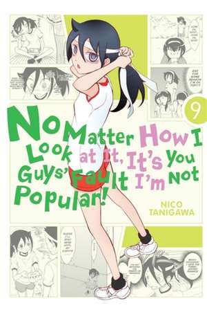 No Matter How I Look at It, It's You Guys' Fault I'm Not Popular!, Vol. 9 de Nico Tanigawa