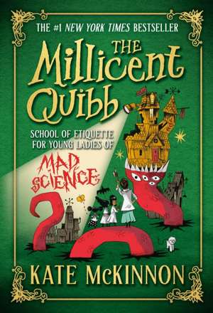 The Millicent Quibb School of Etiquette for Young Ladies of Mad Science de Kate Mckinnon