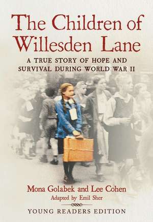 The Children of Willesden Lane: A True Story of Hope and Survival During World War II (Young Readers Edition) de Mona Golabek