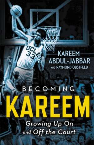 Becoming Kareem: Growing Up On and Off the Court de Kareem Abdul-Jabbar