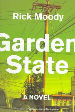 Garden State: A Novel de Rick Moody