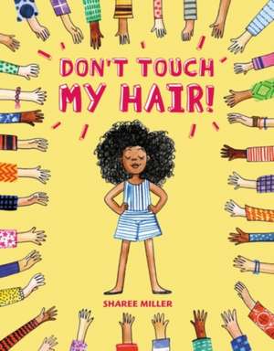 Don't Touch My Hair! de Sharee Miller