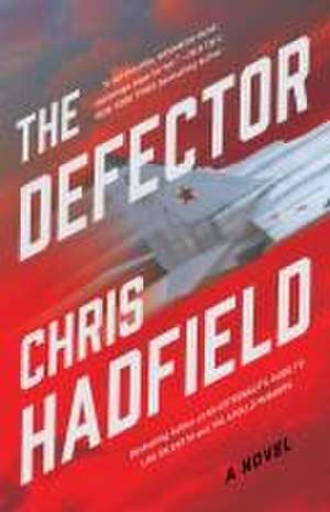 The Defector de Chris Hadfield