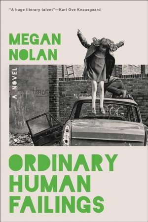 Ordinary Human Failings de Megan Nolan