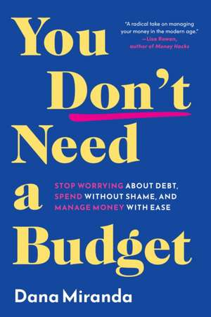 You Don't Need a Budget de Dana Miranda