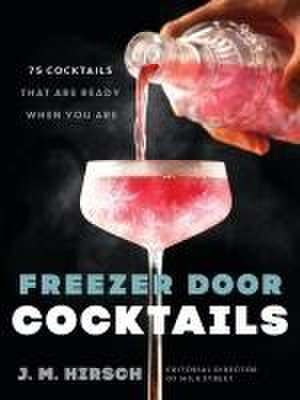 Freezer Door Cocktails de J M Hirsch