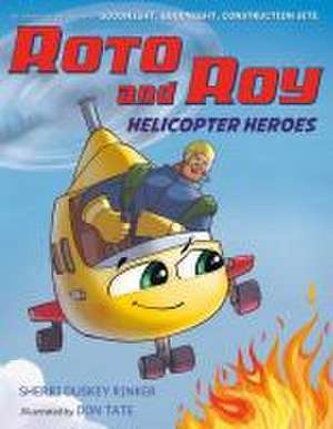 Roto and Roy: Helicopter Heroes de Sherri Duskey Rinker