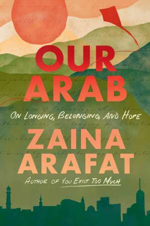 Our Arab de Zaina Arafat