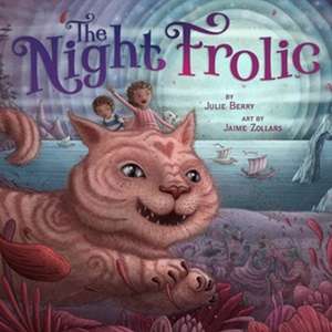 The Night Frolic de Julie Berry