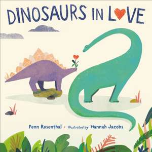 Dinosaurs in Love de Fenn Rosenthal