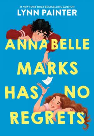 Annabelle Marks Has No Regrets de Lynn Painter