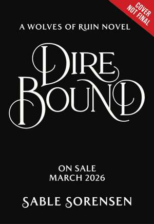 Dire Bound (Standard Edition) de Sable Sorensen