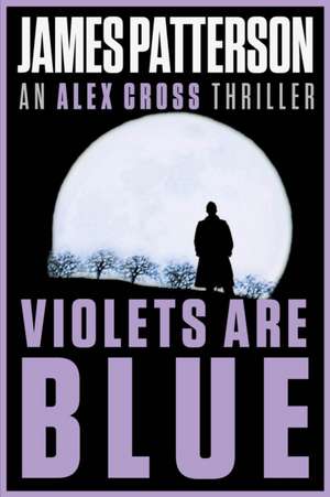 Violets Are Blue de James Patterson