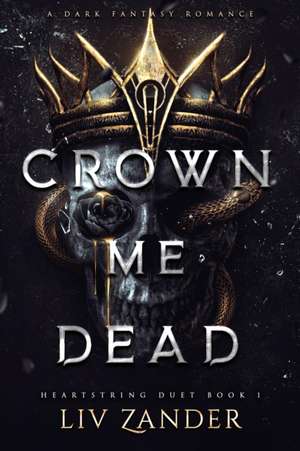 Crown Me Dead de Liv Zander