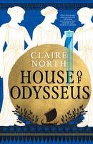 House of Odysseus de Claire North