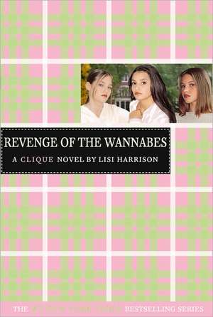 The Clique #3: The Revenge of the Wannabes de Lisi Harrison