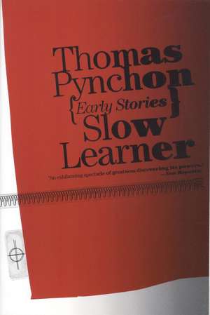 Slow Learner: Early Stories de Thomas Pynchon