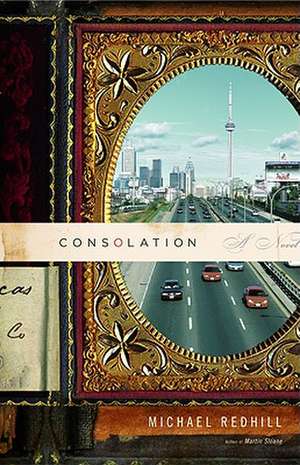 Consolation: A Novel de Michael Redhill