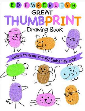 Ed Emberley's Great Thumbprint Drawing Book de Ed Emberley