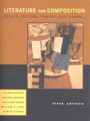 Literature for Composition: Essays, Fiction, Poetry, and Drama de Sylvan Barnet