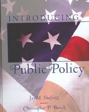 Introducing Public Policy de Jay M. Shafritz