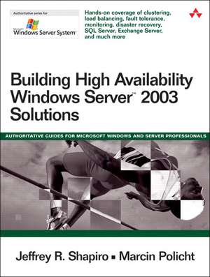 Building High Availability Windows Server 2003 Solutions de Jeffrey R. Shapiro