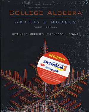 College Algebra plus MyMathLab Student Access Kit for College Algebra: Graphs and Models de Marvin L Bittinger