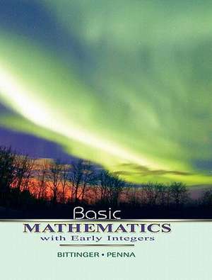 Basic Mathematics with Early Integers Value Pack (Includes Mymathlab/Mystatlab Student Access Kit & Student's Solutions Manual for Basic Mathematics w de Marvin L. Bittinger