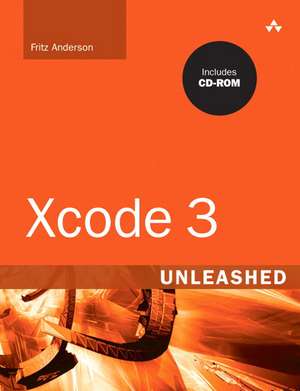 Xcode 3 Unleashed de Fritz Anderson