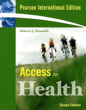 Access to Health, Green Edition: International Edition de Rebecca J. Donatelle