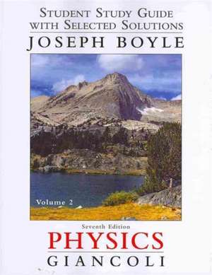 Student Study Guide & Selected Solutions Manual for Physics: Principles with Applications Volume 2 de Douglas C. Giancoli