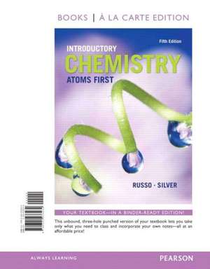 Introductory Chemistry: Atoms First, Books a la Carte Edition de Steve Russo