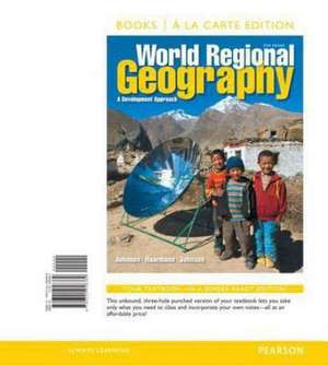 World Regional Geography: A Development Approach, Books a la Carte Edition de Douglas L. Johnson