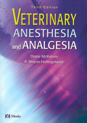 Veterinary Anesthesia and Analgesia de Diane McKelvey