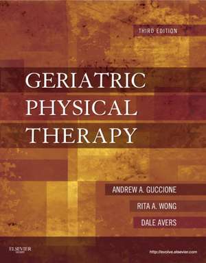 Geriatric Physical Therapy de Andrew A. Guccione