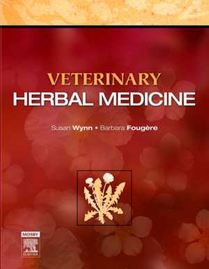 Veterinary Herbal Medicine de Susan G. Wynn