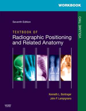 Workbook for Textbook for Radiographic Positioning and Related Anatomy: Volume 2 de Kenneth L. Bontrager