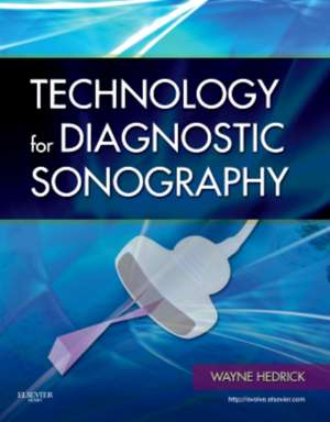 Technology for Diagnostic Sonography de Wayne R. Hedrick