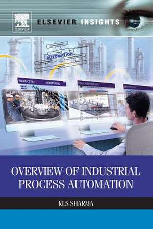 Overview of Industrial Process Automation de K.L.S. Sharma