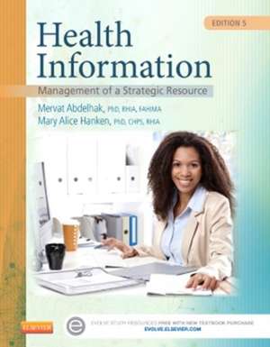 Health Information: Management of a Strategic Resource de Mervat Abdelhak