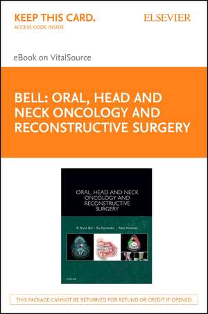 Oral, Head and Neck Oncology and Reconstructive Surgery - Elsevier eBook on Vitalsource (Retail Access Card) de R. Bryan Bell